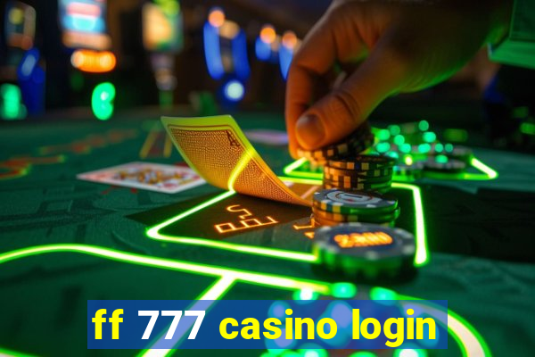 ff 777 casino login